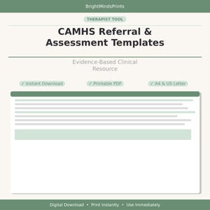 May include: A digital document titled CAMHS Referral & Assessment Templates, labeled as a therapist tool and evidence-based clinical resource. The page features green accents, text indicating instant download, printable PDF, and A4 & US Letter sizes.