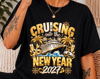 Cruising Into New Year 2027 T-Shirt, Cruise Ship NYE Party Tee (Made in USA)