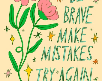 Be Brave Make Mistakes Try Again Poster