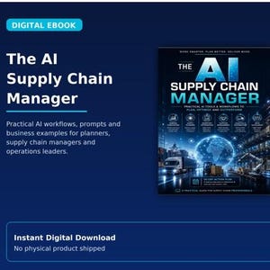 May include: A digital ebook titled The AI Supply Chain Manager, featuring a dark blue cover with a glowing globe, a truck, and a forklift. The text includes Practical AI tools and workflows to plan, optimize and outperform, plus a 30-day action plan.