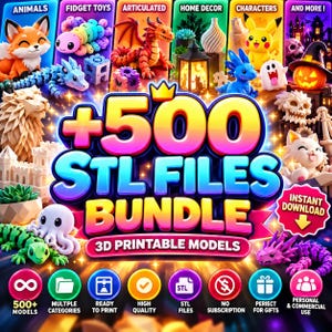 May include: A digital collection of 500+ STL files for 3D printable models, featuring a variety of articulated creatures, home decor, and characters. The graphic includes text reading +500 STL FILES BUNDLE 3D PRINTABLE MODELS and INSTANT DOWNLOAD.