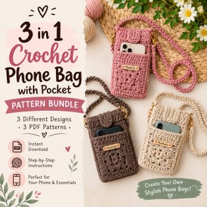 May include: Three crochet phone bags in pink, dark brown, and beige, each featuring a long strap, a front pocket, and a small wooden tag labeled Handmade. The text 3 in 1 Crochet Phone Bag with Pocket PATTERN BUNDLE is displayed on the left side.