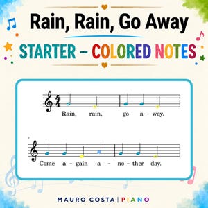 May include: A musical sheet for the song Rain, Rain, Go Away featuring colored notes on a staff. The text reads Rain, Rain, Go Away STARTER - COLORED NOTES and MAURO COSTA | PIANO. The design includes musical symbols and colorful accents.