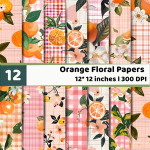 Op de afbeelding: Een collectie van 12 digitale papieren met sinaasappels, groene bladeren en witte bloesems op roze en wit geruite of rasterachtergronden. De tekst "12 Orange Floral Papers 12* 12 inches | 300 DPI" staat op een donkergroene banner.