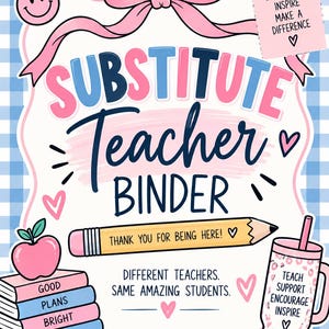 May include: A binder cover design featuring a blue gingham background, a pink bow, and the text "SUBSTITUTE TEACHER BINDER". It includes a pencil with "THANK YOU FOR BEING HERE!", a stack of books labeled "GOOD PLANS BRIGHT DAYS", and a tumbler.