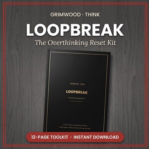 Puede incluir: Un libro negro titulado LOOPBREAK The Overthinking Reset Kit de GRIMWOOD THINK. La portada presenta texto dorado y un borde dorado fino. Debajo del libro, una pancarta rectangular roja muestra el texto 12-PAGE TOOLKIT INSTANT DOWNLOAD.