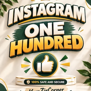 Puede incluir: Un gráfico 3D con el texto INSTAGRAM ONE HUNDRED en letras blancas y doradas sobre un fondo verde oscuro. Debajo hay un icono circular con un símbolo de pulgar hacia arriba blanco, una plataforma blanca con la etiqueta 100% SAFE AND SECURE y el texto KamZirCorner.