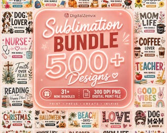 May include: A digital sublimation bundle advertisement featuring a central pink square with the text Sublimation BUNDLE 500+ Designs, surrounded by a grid of various themed graphic design thumbnails including Summer Vibes, Fall Vibes, Dog Lover, and Mom Life.
