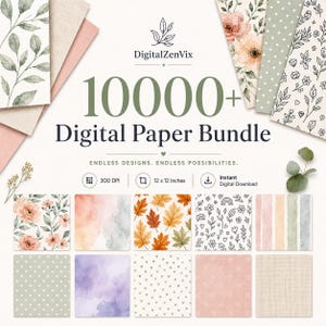 May include: A digital paper bundle featuring 10000+ designs with the text DigitalZenVix and 10000+ Digital Paper Bundle. The image displays various patterns including floral, watercolor, polka dot, and leaf motifs in 12 x 12 inches at 300 DPI.