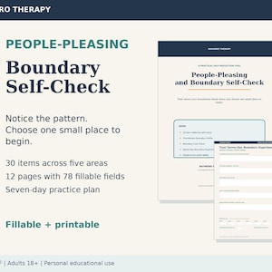 May include: A digital PDF document titled People-Pleasing Boundary Self-Check by Navarro Therapy. The document includes 12 pages with 78 fillable fields, 30 items across five areas, and a seven-day practice plan. It is a fillable and printable tool.