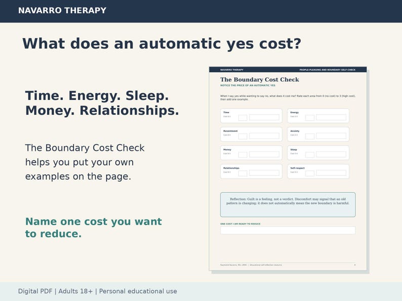May include: A digital PDF worksheet titled The Boundary Cost Check from Navarro Therapy. The document features fields to rate costs like time, energy, money, and relationships, with a reflection box and a space to name one cost to reduce.