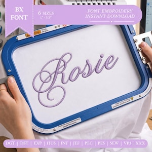 May include: A blue embroidery hoop holding white fabric with the name Rosie stitched in purple cursive thread. The text BX FONT, 6 SIZES 1-3.5, FONT EMBROIDERY INSTANT DOWNLOAD, and a list of file formats DGT, DST, EXP, HUS, INF, JEF, PEC, PES, SEW, VP3, XXX appear.