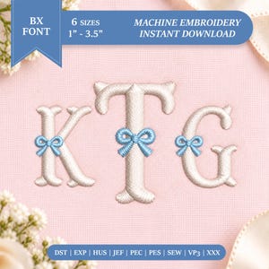 May include: A machine embroidery design featuring the letters K, T, and G in a white serif font, each accented with a small light blue bow. The text BX FONT, 6 SIZES 1" - 3.5", MACHINE EMBROIDERY INSTANT DOWNLOAD, and file formats are visible.