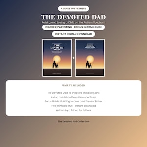 Peut inclure: Un ensemble de guides numériques intitulé The Devoted Dad: Raising and Loving a Child on the Autism Spectrum, comprenant deux couvertures PDF imprimables avec un graphique en silhouette de coucher de soleil et une liste de contenu inclus.