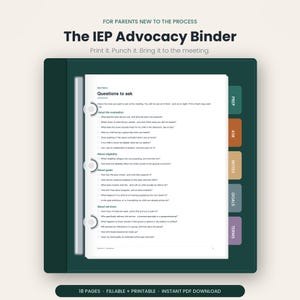 May include: A dark green binder titled The IEP Advocacy Binder for parents new to the process. The open binder displays a page with the heading Questions to ask, featuring sections on evaluation, eligibility, goals, and services with colored tabs.