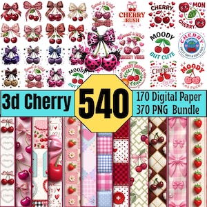 May include: A digital bundle featuring 540 items including 170 digital papers and 370 PNG files with cherry motifs. The graphics display various cherries with bows, hearts, and text like Cherry Rush, Moody But Cute, and Sweet & Wild.