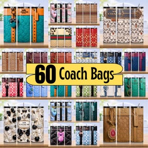May include: A digital collection of 60 cylindrical tumblers featuring various Coach bag-inspired patterns, including signature logos, leather textures, charms, and diverse colour palettes. The text 60 Coach Bags is displayed in the centre.