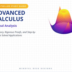 May include: A study guide titled Advanced Calculus & Real Analysis with the subtitle Theory, Rigorous Proofs, and Step-by-Step Solved Applications. The cover features a colorful 3D mathematical graph in yellow, orange, and purple on a grid.