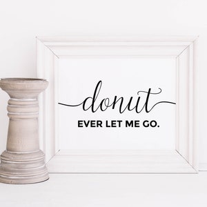 Donut Ever Let Me Go Printable Wedding Sign | PDF, JPG, PNG | Printable Art | Wedding Decoration | Digital Download