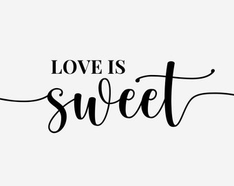 Love is Sweet SVG. Cut File For Cricut and Silhouette. Wedding Jam Jar Topper. Other Wedding Decor or Party Favor Uses.