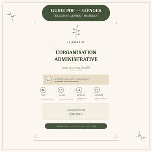 Peut inclure: Un guide PDF numérique de 54 pages intitulé L'ORGANISATION ADMINISTRATIVE, au design minimaliste avec des accents vert foncé, des icônes pour trier, classer, retrouver et conserver, et le texte Moins chercher, plus vivre.