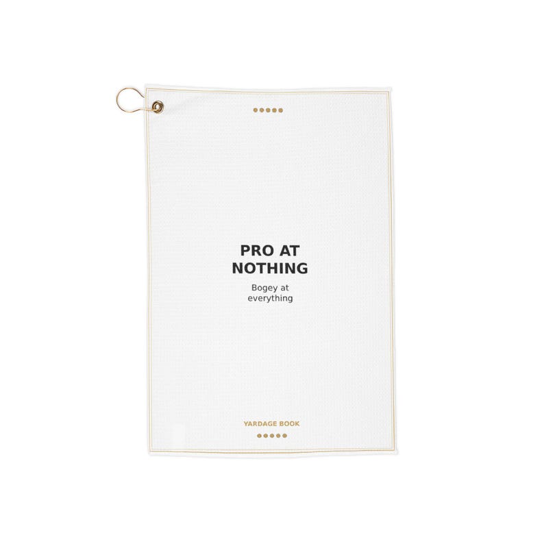 Pro At Nothing golf towel by Yardage Book