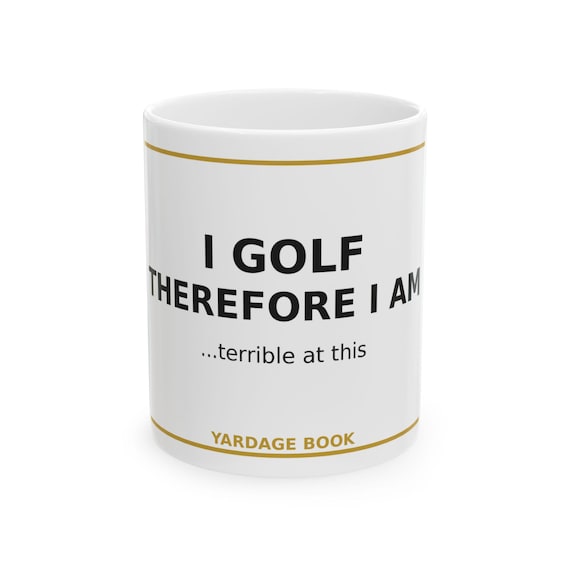 I Golf Therefore I Am coffee mug