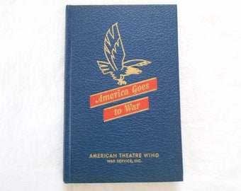 Vintage America Goes To War Book 1942 American Theatre Wing WWII