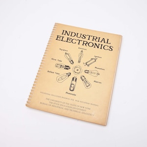 INDUSTRIAL ELECTRONICS - National Defense Training Manual - 1943 - Great Information Resource - Rare Book