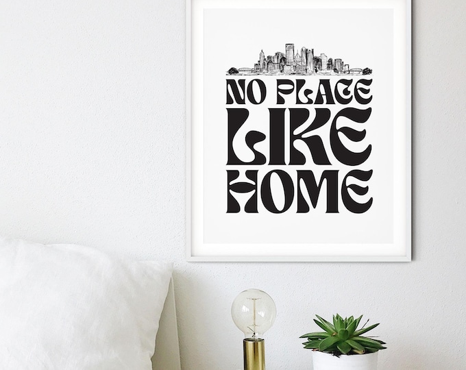 No Place Like Home - Pittsburgh Skyline Print