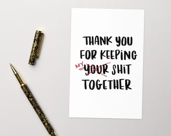 Keeping MY Shit Together Thank You Card - (10 pack)