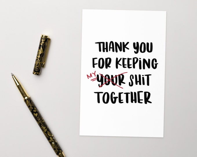Keeping MY Shit Together Thank You Card - (10 pack)