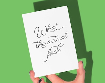 What The Actual Fuck Card - (10 pack)