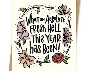 Funny New Year Card, "What An Absolute Fresh Hell This Year Has Been", Just Because Card, Funny Empathy Card, Funny Mental Health Card