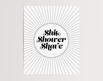 "Shit, Shower, Shave" Art Print – Funny Bathroom Décor