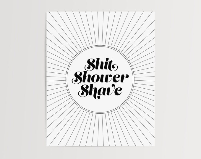 "Shit, Shower, Shave" Art Print – Funny Bathroom Décor