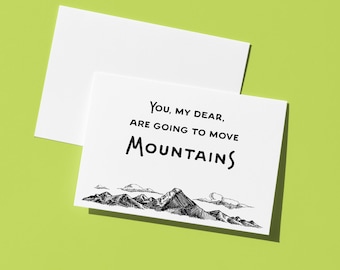 You, My Dear, Are Going to Move Mountains