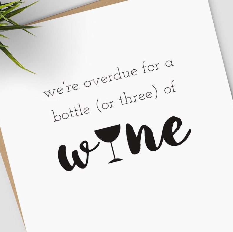 We/'re Overdue For a Bottle Or Three of Wine greeting card; I Miss You card BLANK INSIDE