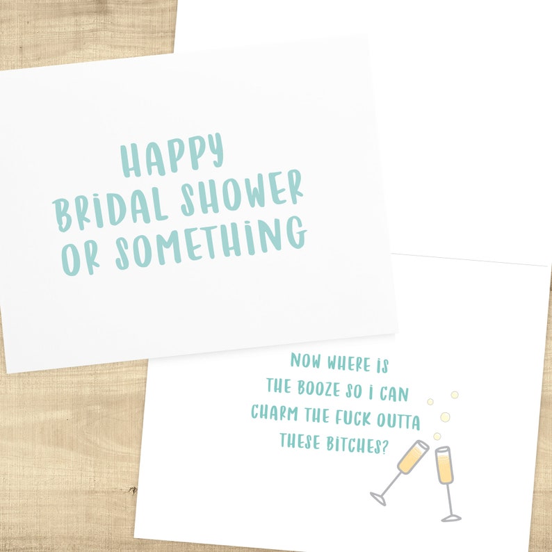 Happy Bridal Shower or Something where is the booze so I can charm the f-ck outta these b-tches funny bridal shower card