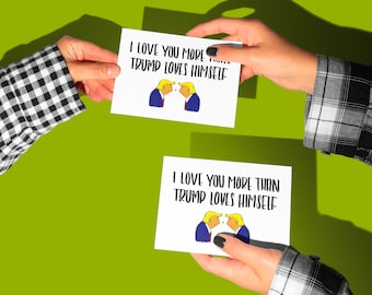 Love You More Than Trump Loves Himself - (10 pack)