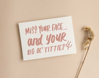 Miss Your Face And Your Big Ol' Titties - (10 pack)