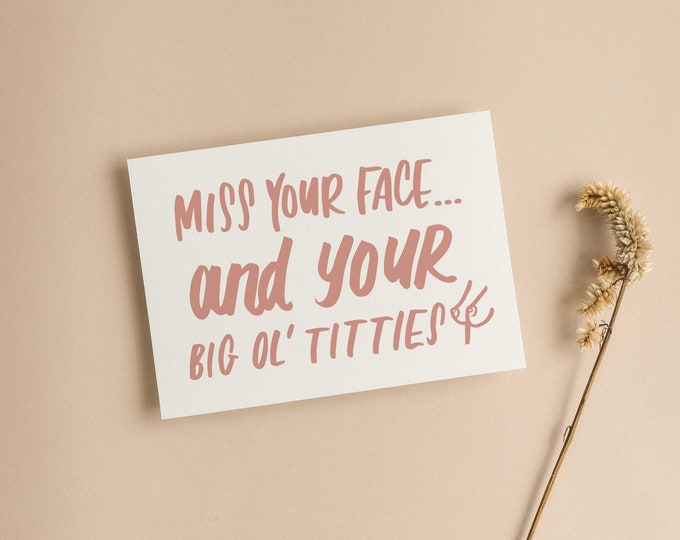 Miss Your Face And Your Big Ol' Titties - (10 pack)