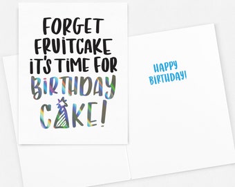 Holiday Birthday Card, Christmas Birthday Card, December Birthday Card, Birthday Card Bundle, "Forget Fruitcake It's Time For Birthday Cake"