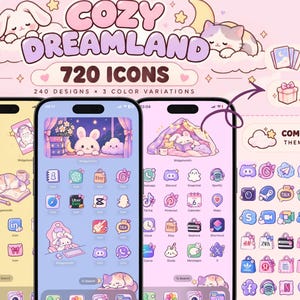 May include: A digital icon set titled COZY DREAMLAND 720 ICONS featuring 240 designs in 3 color variations, 10 wallpapers, and widgets. Three smartphones display pastel-colored app icons, widgets, and backgrounds with illustrations of bunnies and cats.