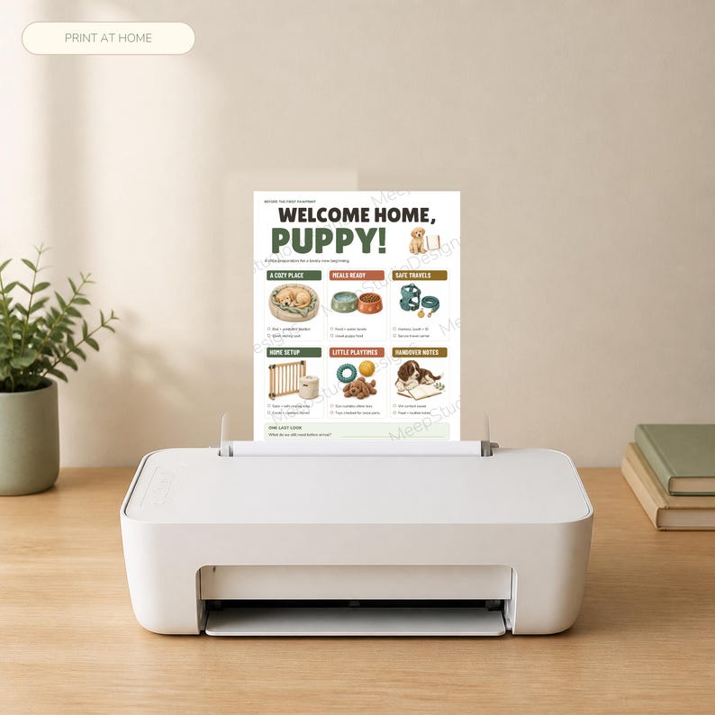 May include: A white printer holding a printed checklist titled Welcome Home, Puppy! The document features sections for puppy care including A Cozy Place, Meals Ready, Safe Travels, Home Setup, Little Playtimes, and Handover Notes with illustrations.