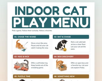 May include: A printable PDF titled INDOOR CAT PLAY MENU featuring six numbered activities for cats. Each section includes a small photograph of a cat interacting with toys and descriptive text for games like Chase the Wand, Bat & Chase, and Box Discovery.
