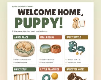 May include: A printable puppy checklist titled Welcome Home, Puppy! featuring illustrations of a puppy, a bed, food bowls, a harness, a leash, a pet gate, a storage basket, and toys. The document includes sections for cosy place, meals, travel, and notes.