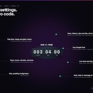 K&ouml;nnte beinhalten: Ein digitaler Sub-a-thon-Timer auf dunkelviolettem Hintergrund mit dem Text Tune it, don't code it, 43 settings. Zero code. Die Benutzeroberfl&auml;che zeigt Beschriftungen f&uuml;r Klappenfl&auml;che, Scharnier, Leuchtfarbe, Schriftart, Zeiteinheiten und Skalierung.