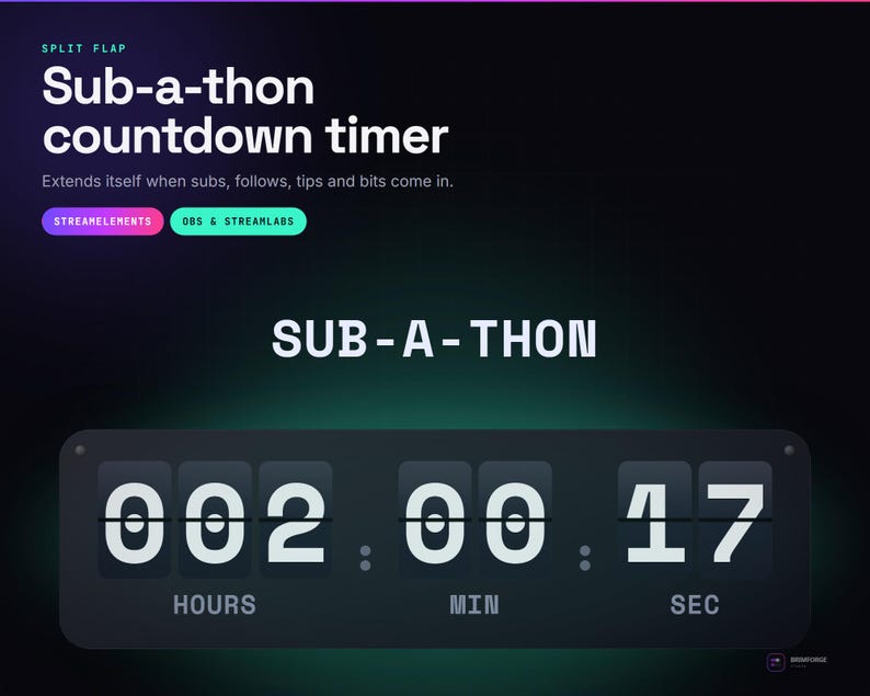 K&ouml;nnte beinhalten: Eine digitale Split-Flap-Countdown-Timer-Schnittstelle f&uuml;r Sub-a-thons mit wei&szlig;em Text auf dunklem Hintergrund. Die Anzeige zeigt 002 Stunden, 00 Minuten und 17 Sekunden. Beschriftungen umfassen "Split flap", "Sub-a-thon countdown timer", "Streamelements" und "OBS & Streamlabs".
