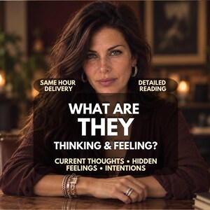 May include: A person with long dark brown hair wearing silver hoop earrings, a silver bracelet, and a silver ring. The text reads: SAME HOUR DELIVERY, DETAILED READING, WHAT ARE THEY THINKING & FEELING?, CURRENT THOUGHTS • HIDDEN FEELINGS • INTENTIONS.